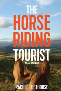 Abbildung von: The Horse Riding Tourist - Lofthouse Books
