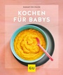 Cover: Kochen für Babys - Gräfe und Unzer