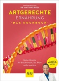 Cover: Artgerechte Ern&auml;hrung - Das Kochbuch - Gr&auml;fe und Unzer