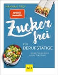 Cover: Zuckerfrei f&uuml;r Berufst&auml;tige - Gr&auml;fe und Unzer