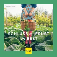 Abbildung von: Schluss mit Frust im Beet - Gräfe und Unzer