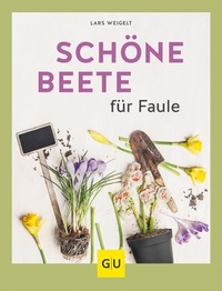 Abbildung von: Schöne Beete für Faule - Gräfe und Unzer