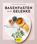 Cover: Basenfasten f&uuml;r die Gelenke - Gr&auml;fe und Unzer