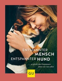 Abbildung von: Entspannter Mensch - entspannter Hund... - Gräfe und Unzer