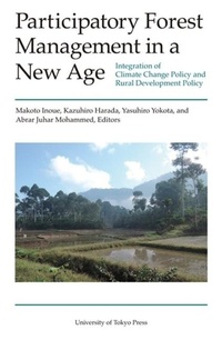 Abbildung von: Participatory Forest Management in a New Age - Integration of Climate Change Policy and Rural Development Policy - University of Tokyo Press