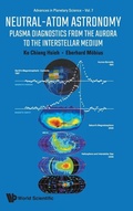 Cover: Neutral-atom Astronomy: Plasma Diagnostics From The Aurora To The Interstellar Medium - World Scientific Publishing Co Pte Ltd