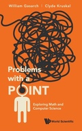 Cover: Problems With A Point: Exploring Math And Computer Science - World Scientific Publishing Co Pte Ltd
