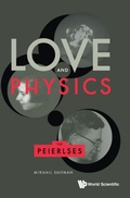 Cover: Love And Physics: The Peierlses - World Scientific Publishing Co Pte Ltd