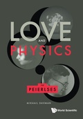 Cover: Love And Physics: The Peierlses - World Scientific Publishing Co Pte Ltd