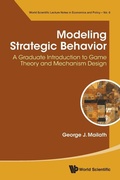 Cover: Modeling Strategic Behavior: A Graduate Introduction To Game Theory And Mechanism Design - World Scientific Publishing Co Pte Ltd