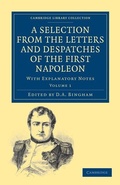 Cover: A Selection from the Letters and Despatches of the First Napoleon - Cambridge University Press