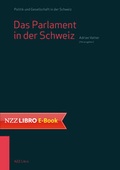 Cover: Das Parlament in der Schweiz - NZZ Libro ein Imprint der Schwabe Verlagsgruppe AG