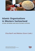 Cover: Islamic Organisations in Western Switzerland - Seismo Verlag