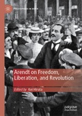 Cover: Arendt on Freedom, Liberation, and Revolution - Palgrave Macmillan