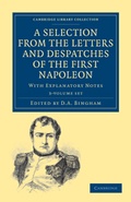 Cover: A Selection from the Letters and Despatches of the First Napoleon 3 Volume Set - Cambridge University Press