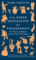 Cover: Eine kurze Geschichte der Trunkenheit - Klett-Cotta