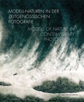 Cover: Modell-Naturen in der zeitgen&ouml;ssischen Fotografie / Models of Nature in Contemporary Photography - Michael Imhof Verlag