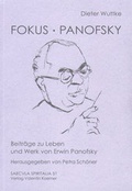 Cover: Fokus Panofsky. Beitr&auml;ge zu Leben und Werk von Erwin Panofsky. - Koerner, Valentin