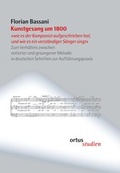 Cover: Kunstgesang um 1800 "wie es der Komponist aufgeschrieben hat, und wie es ein verst&auml;ndiger S&auml;nger singt" - ortus musikverlag