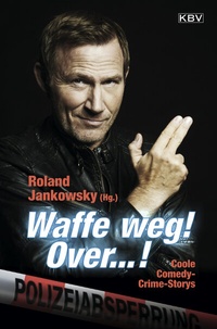 Abbildung von: Waffe weg! Over...! - KBV
