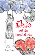 Cover: Elvis auf der Himmelsleiter - Papierfresserchens MTM-Verlag