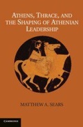 Cover: Athens, Thrace, and the Shaping of Athenian Leadership - Cambridge University Press