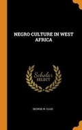 Cover: Negro Culture in West Africa - Franklin Classics Trade Press