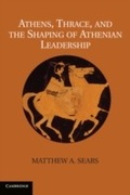 Cover: Athens, Thrace, and the Shaping of Athenian Leadership - Cambridge University Press