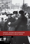 Cover: Protest, Reform and Repression in Khrushchev's Soviet Union - Cambridge University Press