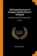 Cover: Old Reminiscences of Glasgow and the West of Scotland - Franklin Classics Trade Press