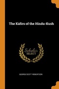 Cover: The Kafirs of the Hindu-Kush - Franklin Classics Trade Press