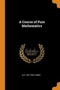 Cover: A Course of Pure Mathematics - Franklin Classics Trade Press