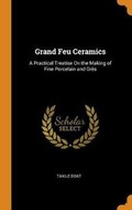 Cover: Grand Feu Ceramics - Franklin Classics Trade Press