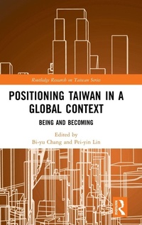 Enlarge image Cover: Positioning Taiwan in a Global Context - Routledge