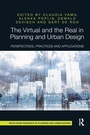 Cover: The Virtual and the Real in Planning and Urban Design - Routledge