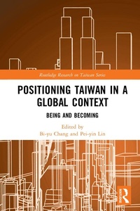 Enlarge image Cover: Positioning Taiwan in a Global Context - Routledge