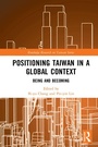 Cover: Positioning Taiwan in a Global Context - Routledge