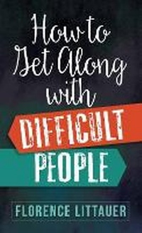 Enlarge image Cover: How to Get Along with Difficult People - Harvest House Publishers,U.S.