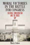 Cover: Moral Victories in the Battle for Congress - University of Pennsylvania Press