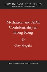 Abbildung von: Mediation and ADR Confidentiality in Hong Kong - Wildy, Simmonds and Hill Publishing