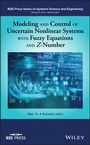 Cover: Modeling and Control of Uncertain Nonlinear Systems with Fuzzy Equations and Z-Number - Wiley