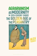 Cover: Agrarianism as Modernity in 20th-Century Europe - Bloomsbury Academic
