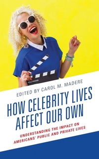 Enlarge image Cover: How Celebrity Lives Affect Our Own - Lexington Books