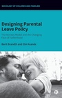 Cover: Designing Parental Leave Policy - Bristol University Press
