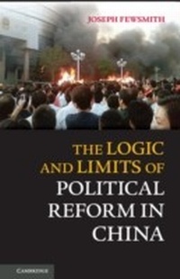 Enlarge image Cover: The Logic and Limits of Political Reform in China - Cambridge University Press