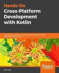 Enlarge image Cover: Hands-On Cross-Platform Development with Kotlin - Packt Publishing