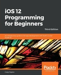 Cover: iOS 12 Programming for Beginners - Packt Publishing