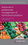 Cover: Advances in Postharvest Management of Horticultural Produce - Burleigh Dodds Science Publishing Limited