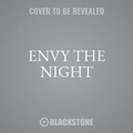 Cover: Envy the Night - Blackstone Publishing