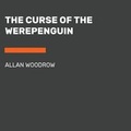 Cover: The Curse of the Werepenguin - Listening Library